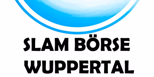 Slam B\u00f6rse Wuppertal - Juli 2026