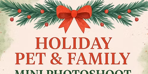 \u2728 Holiday Pet & Family Mini Photo Sessions at Eller Mount Pleasant! \u2728