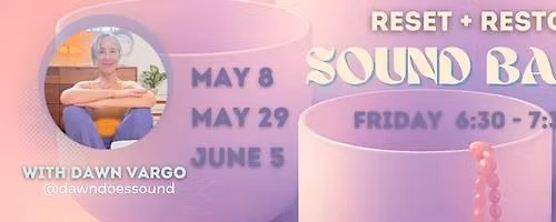 Reset + Restore Sound Bath w\/ Dawn Vargo