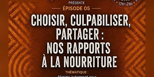 Choisir, culpabiliser, partager : nos rapports \u00e0 la nourriture