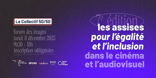 7e Assises pour l'\u00e9galit\u00e9 et l'inclusion dans le cin\u00e9ma et l'audiovisuel