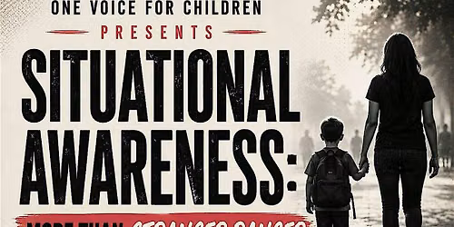 Situational Awareness Training: More than Stranger Danger