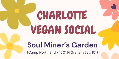 Charlotte Vegan Social at Soul Miner's Garden!