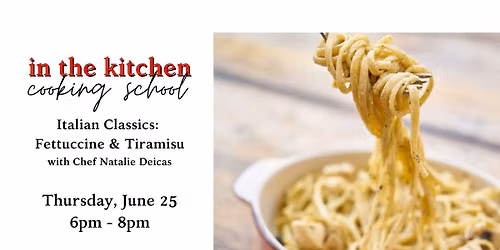 Italian Classics: Fettuccine & Tiramisu Cooking Class