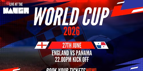 England VS Panama | 10pm Kick Off | Live At Hangr Warehouse