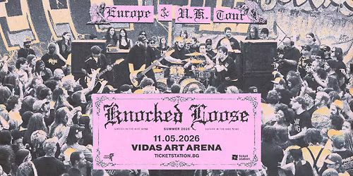 Knocked Loose @ Vidas Art Arena, Sofia | 11 May 2026