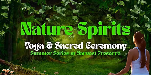 Spirit of the Stones: Nature Spirits: Yoga & Sacred Ceremony at Harvest Preserve