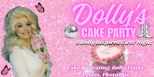 Dolly\u2019s Cake Party: A Dolly inspired Girls\u2019 Night