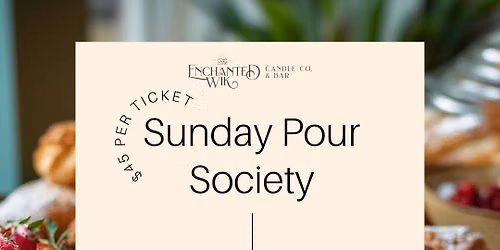 Sunday Pour Society - A Candle Making Brunch on Sunday, July 5th at 10AM