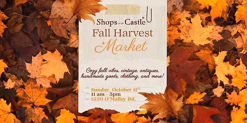 Shops at the Castle October Fall Harvest Market