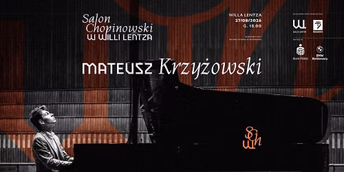 Salon Chopinowski Willi Lentza | Recital Mateusza Krzy\u017cowskiego
