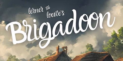 Entr\u2019acte Presents Brigadoon