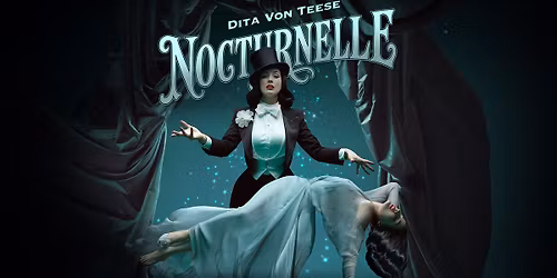 Dita Von Teese \u2022 Nocturnelle \u2022 Wien 