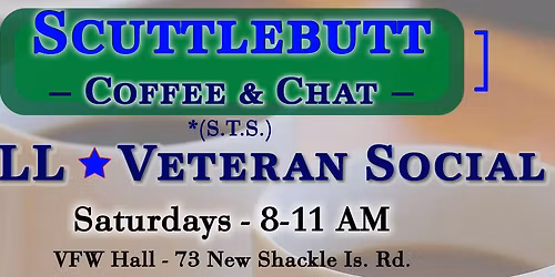 Scuttlebutt - ALL Veterans social time! Connecting & Healing!