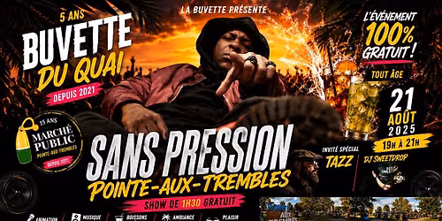 La Buvette du Quai et March\u00e9 Public de Pointe-Aux-Trembles pr\u00e9sentent Sans Pression (1h30 de show)
