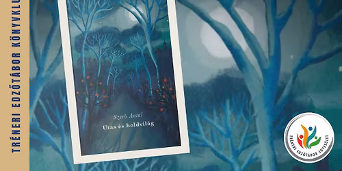 Tr\u00e9neri Edz\u0151t\u00e1bor tavaszi k\u00f6nyvklub - Utas \u00e9s holdvil\u00e1g