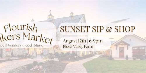 Flourish Sip & Shop at Kissel Valley Farm