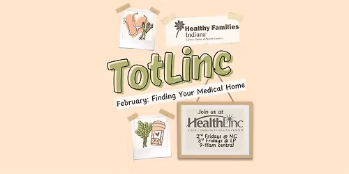 TotLinc Michigan City: Finding a Medical Home *PUBLIC*