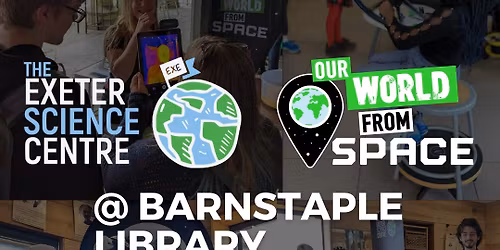 Our World From Space drop in with Exeter Science Centre
