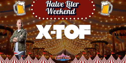 Halve liter weekend - Special guest X-tof