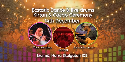 Ecstatic Dance with live drums, Kirtan & Cacao Ceremony