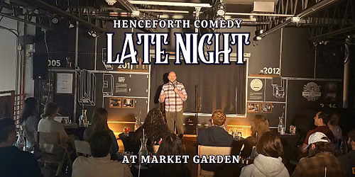 Henceforth Comedy Late Night