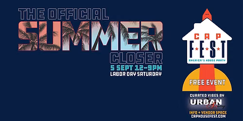 Capital House Music Festival - The Official Summer Closer 2026