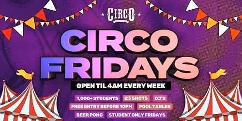 CIRCO FRIDAYS \ud83c\udfaa STUDENT ONLY EVERY FRIDAY \ud83c\udfaa [19\/06]