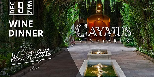 Caymus Vineyards Wine Dinner