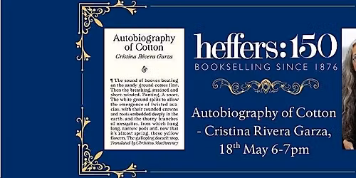 Autobiography of Cotton - Cristina Rivera Garza, at Heffers Bookshop