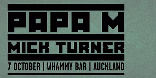 Papa M & Mick Turner