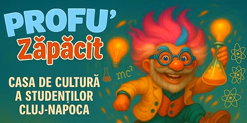 Profu\u2019 z\u0103p\u0103cit @ Cluj Napoca