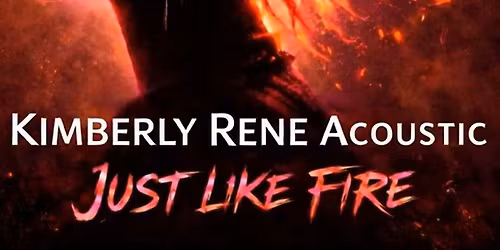 Kimberly Rene Acoustic - Just like Fire 