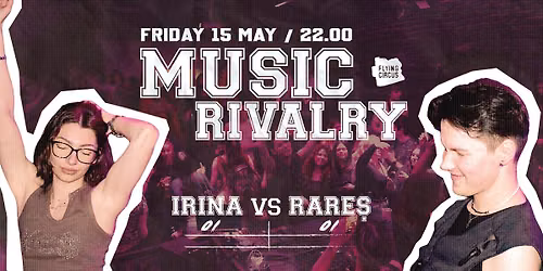 Music Rivalry w Irina & Rares — Flying Circus Cluj