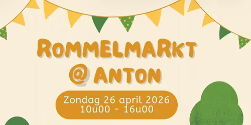 Rommelmarkt @ Anton 2026!