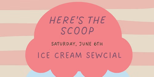 Ice Cream Sew-cial! 