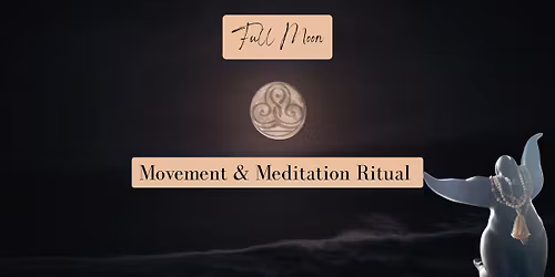 Full Moon Movement & Meditation