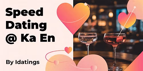 Meet Someone Real: Speed Dating @ Ka En (Drink included)