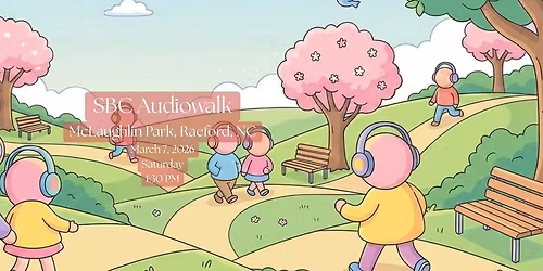 SBC Audiobook Walk March 7th 1:30PM