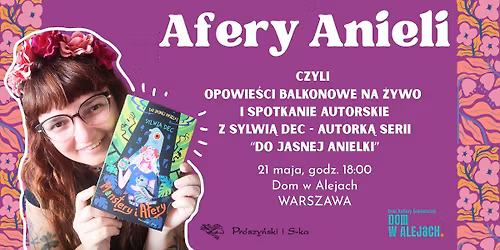 Afery Anieli - spotkanie autorskie i balkonowe opowie\u015bci z Sylwi\u0105 Dec | WARSZAWA