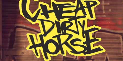 CHEAP DIRTY HORSE, TAPE IT SHUT, THE ABBEY GHOSTS 