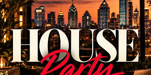 NExT Philadelphia Presents House Party 2 New Connections