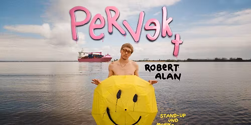 ROBERT ALAN: PERVEKT \/\/ Moritzbastei Leipzig