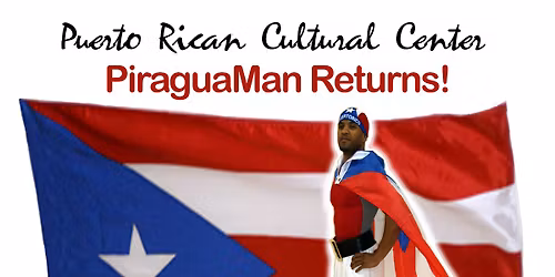 PiraguaMan Returns - 23rd original Musical by Puerto Rican Cultural Center (Austin)