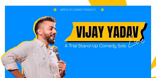 Vijay Yadav Live : A Stand-up Comedy Solo Show