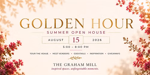 Golden Hour : Summer Open House at The Graham Mill