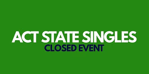 ACT State Closed Singles 2026