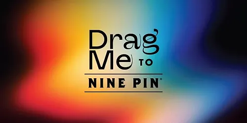 Drag Me to Nine Pin