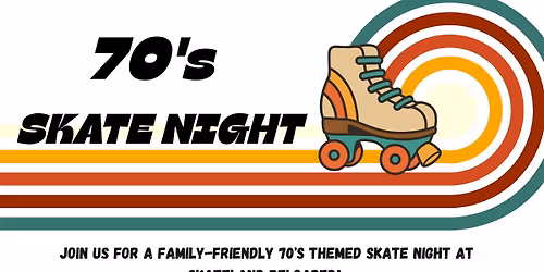 70's SKATE NIGHT at Skateland Reloaded