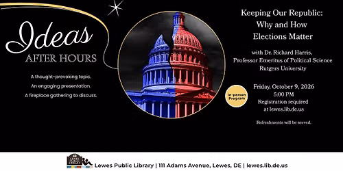 Ideas After Hours | Keeping Our Republic: Why and How Elections Matter